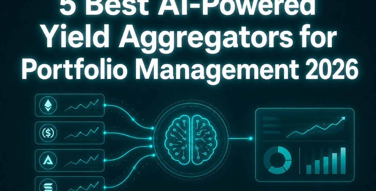5 Best AI-Powered Yield Aggregators for Portfolio…